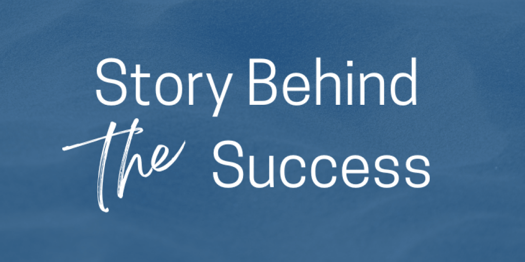 Story Behind the Success 
