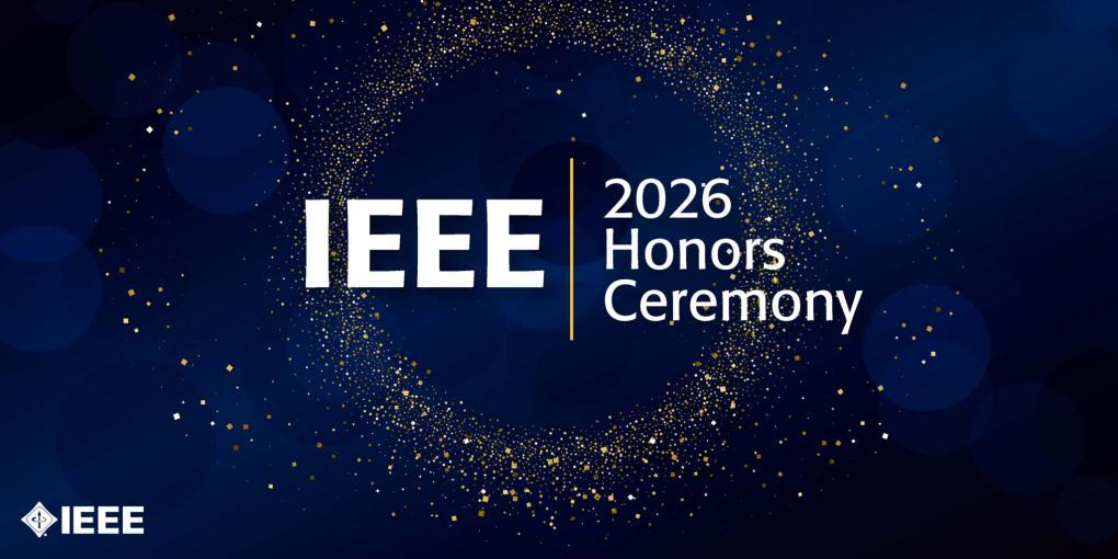 Celebrating Excellence: IEEE 2026 Honors Ceremony